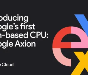 Google Axion primul procesor ARM dedicat infrastructurii Cloud